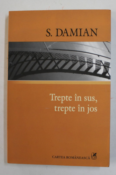 TREPTE IN SUS , TREPTE IN JOS de S. DAMIAN , ESEURI , 2006
