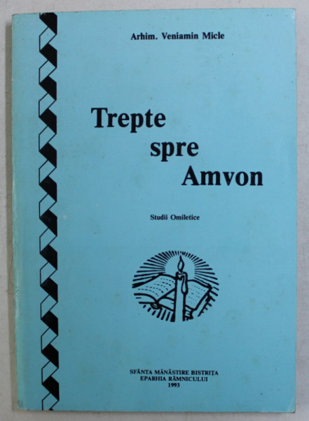 TREPTE SPRE AMVON - STUDII OMILETICE de VENIAMIN MICLE , 1993