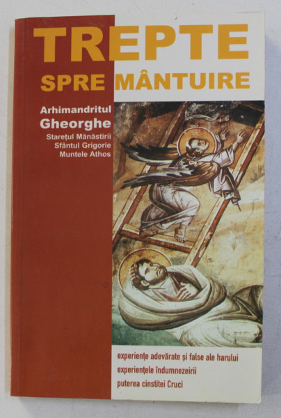 TREPTE SPRE MANTUIRE de ARHIMANDRITUL GHEORGHE , 2003