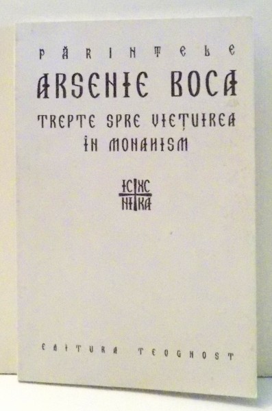 TREPTE SPRE VIETUIREA IN MONAHISM de PARINTELE ARSENIE BOCA , 2003