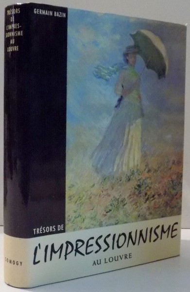 TRESORS DE L' IMPRESSIONNISME AU LOUVRE par GERMAIN BAZIN , 1965