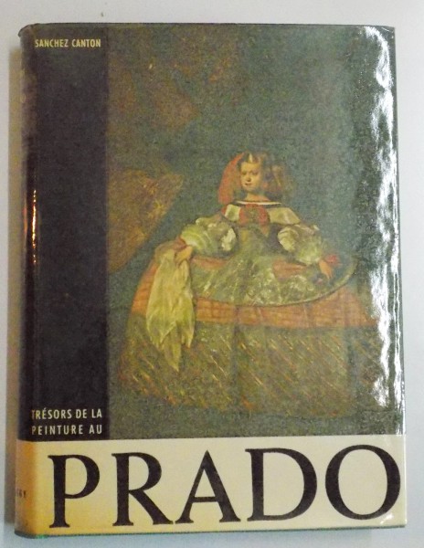 TRESORS DE LA PEINTURE AU PRADO par F.J. SANCHEZ CANTON , 1959