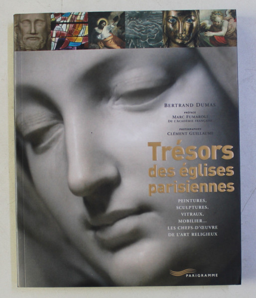 TRESORS DES EGLISES PARISIENNES par BERTRAND DUMAS , 2005