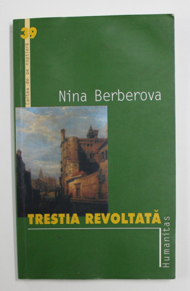 TRESTIA REVOLTATA de NINA BERBEROVA , 2003