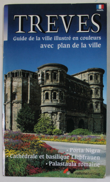 TREVES , GUIDE DE LA VILLE ILLUSTRE EN COULEURS AVE PLAN DE LA VILLE , ANII '2000