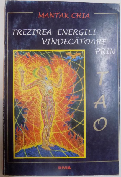 TREZIREA ENERGIEI VINDECATOARE PRIN TAO de MANTAK CHIA , 1995