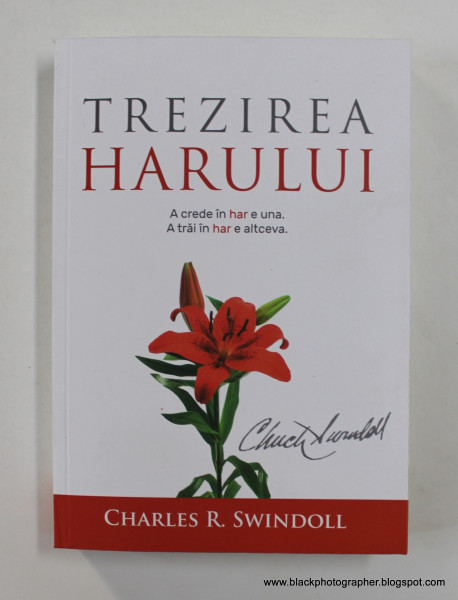 TREZIREA HARULUI , A CREDE IN HAR E UNA , A TRAI IN HAR E ALTCEVA de CHARLES R. SWINDOLL , 2020
