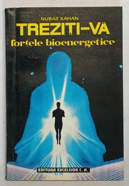 TREZITI-VA FORTELE BIOENERGETICE de NUBAR KAHAN , 1994