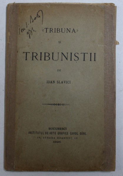 " TRIBUNA " SI TRIBUNISTII de IOAN SLAVICI , 1896 , EDITIA I *