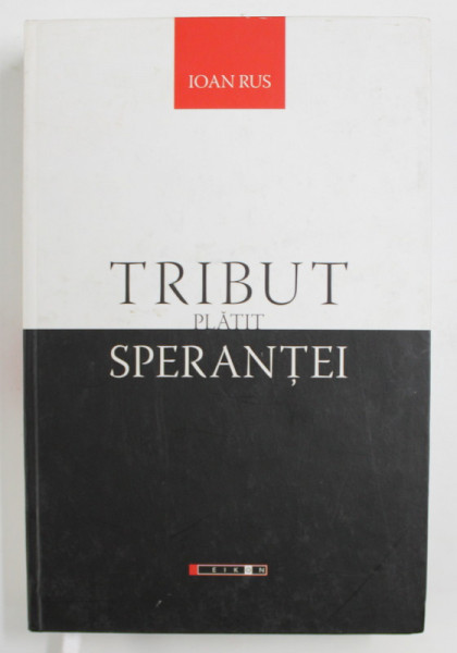TRIBUT PLATIT SPERANTEI de IOAN RUS , 2008