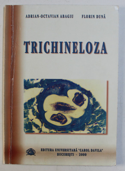 TRICHINELOZA de ADRIAN - OCTAVIAN ABAGIU si FLORIN DUNA , 2000