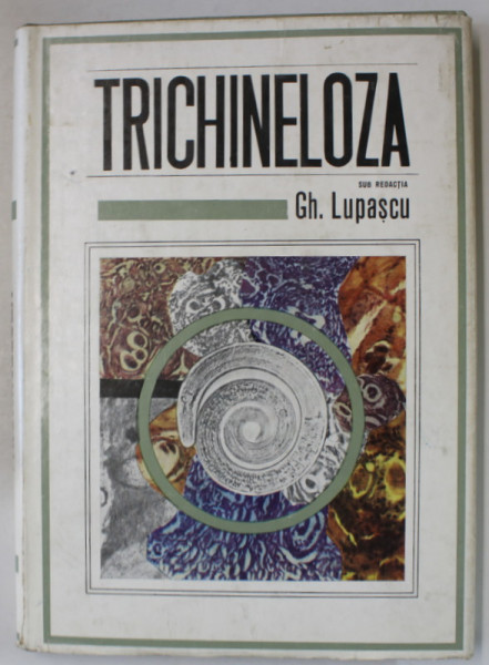 TRICHINELOZA de GH. LUPASCU ...JUSTINA TINTAREANU , 1970