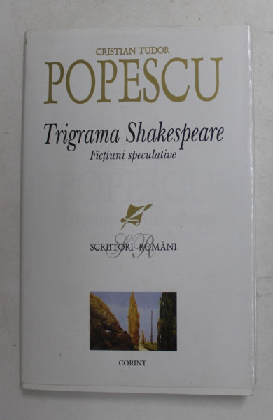 TRIGRAMA SHAKESPEARE - FICTIUNI SPECULATIVE de CRISTIAN TUDOR POPESCU , 2005