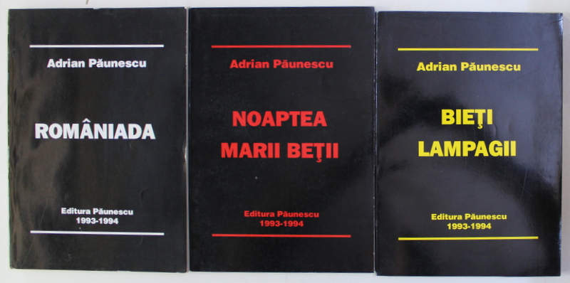 TRILOGIA CARUNTA , VOLUMELE I - III - poezii de ADRIAN PAUNESCU , 1993 - 1994