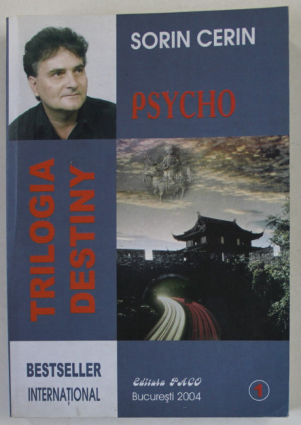 TRILOGIA DESTINY , VOLUMUL I : PSYCHO de SORIN CERIN , 2004