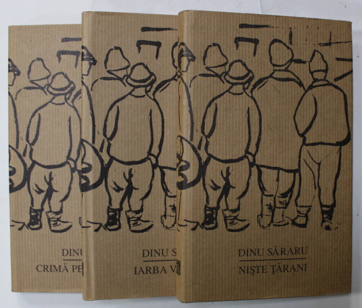 TRILOGIA TARANEASCA   :  NISTE TARANI / CRIMA PENTRU PAMANT / IARBA VANTULUI de DINU SARARU , SET DE TREI VOLUME , 1996