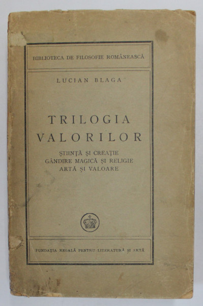 TRILOGIA VALORILOR de LUCIAN BLAGA , 1946 *COPERTA UZATA