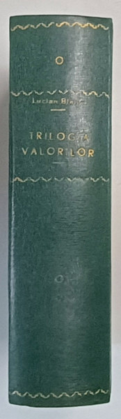 TRILOGIA VALORILOR de LUCIAN BLAGA , 1946 *EDITIE RELEGATA