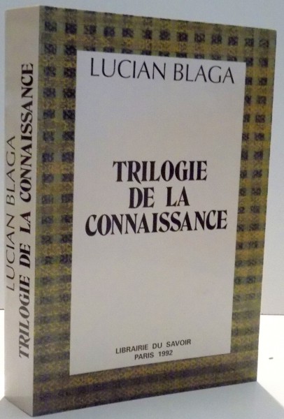 TRILOGIE DE LA CONNAISSANCE par LUCIAN BLAGA, 1992