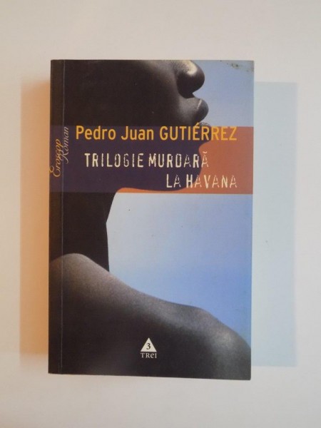 TRILOGIE MURDARA LA HAVANA de PEDRO JUAN GUTIERREZ 2007