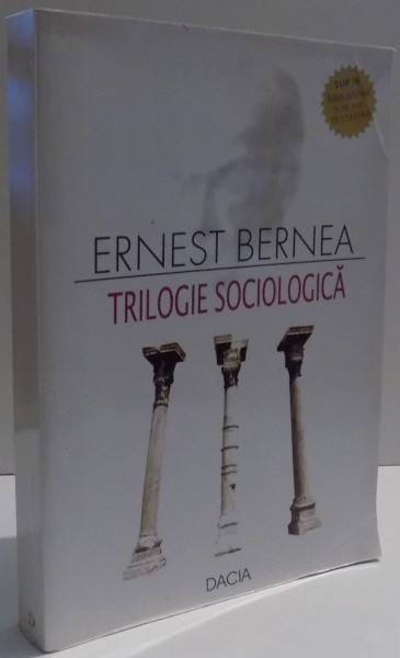 TRILOGIE SOCIOLOGICA de ERNEST BERNEA , 2004