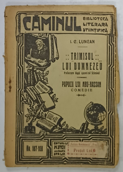 TRIMISUL LUI DUMNEZEU / PAPUCII LUI ABU - HASSAN de I.C. LUNCAN  , COMEDIE , EDITIE INTERBELICA