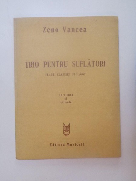TRIO PENTRU SUFLATORI. FLAUT, CLARINET SI FAGOT. PARTITURA SI STIMELE de ZENO VANCEA  1988