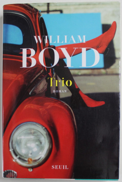 TRIO , roman par WILLIAM BOYD , 2021