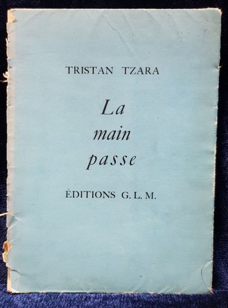 Tristan Tzara, La main passe - Bucuresti, 1935
