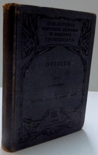 TRISTIA. IBIS. EX PONTO LIBRI FASTI , VOL. III , (MCMII)1902