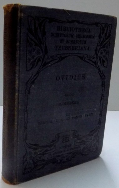 TRISTIA. IBIS. EX PONTO LIBRI FASTI , VOL. III , (MCMII)1902