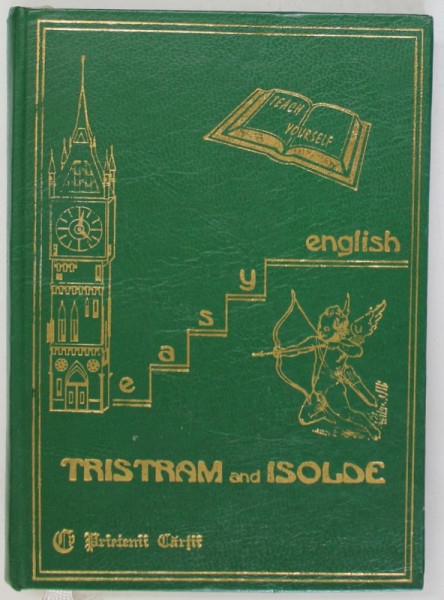 TRISTRAM AND ISOLDA  , COLLECTION '' EASY ENGLISH '' by  CRISTINA STEFANESCU and WAYNE LEAH , 1995