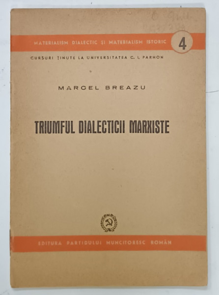 TRIUMFUL DILAECTICII MARXISTE de MARCEL BREAZU , 1949