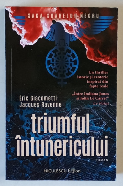 TRIUMFUL INTUNERICULUI de ERIC GIACOMETTI si JACQUES RAVENNE , roman , 2023