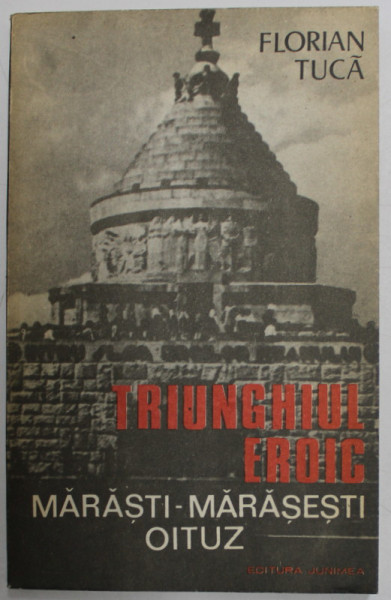 TRIUNGHIUL EROIC MARASTI-MARASESTI OITUZ de FLORIN TUCA , 1977