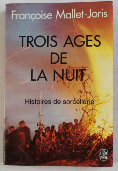 TROIS AGES DE LA NUIT  - HISTOIRES DE SORCELLERIE par FRANCOISE MALLET  - JORIS , 1968