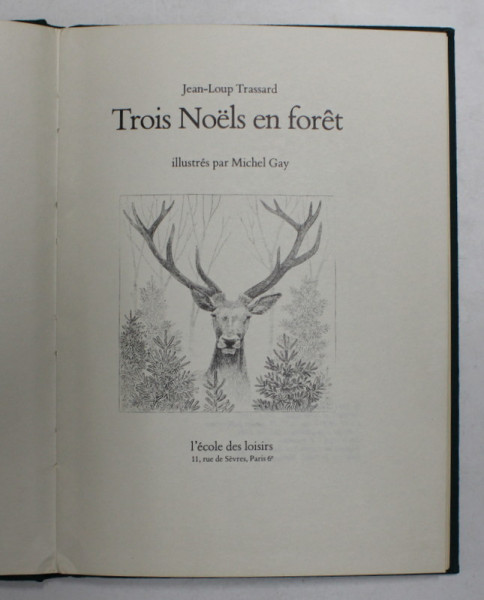 TROIS NOELS EN FORET par JEAN - LOUP TRASSARD , illustres par MICHEL GAY , 1981