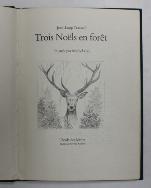 TROIS NOELS EN FORET par JEAN - LOUP TRASSARD , illustres par MICHEL GAY , 1981