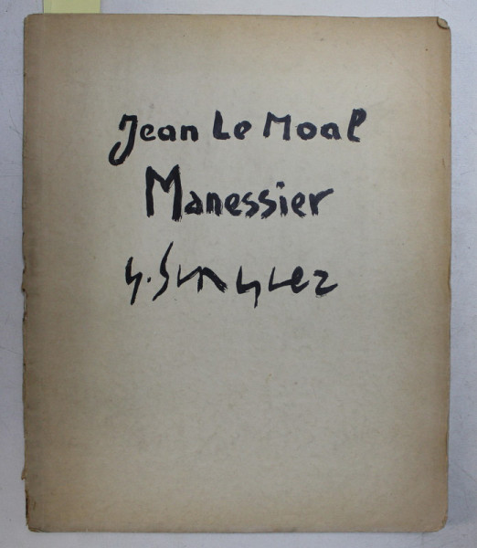 TROIS PEINTRES - JEAN LE MOAL , ALFRED MANESSIER , GUSTAVE par CAMILLE BOURNIQUEL , 1966 , EXEMPLAR 126