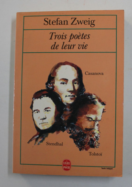 TROIS POETES DE LEUR VIE - STENDHAL , CASANOVA , TOLSTOI par STEFAN ZWEIG , 1983