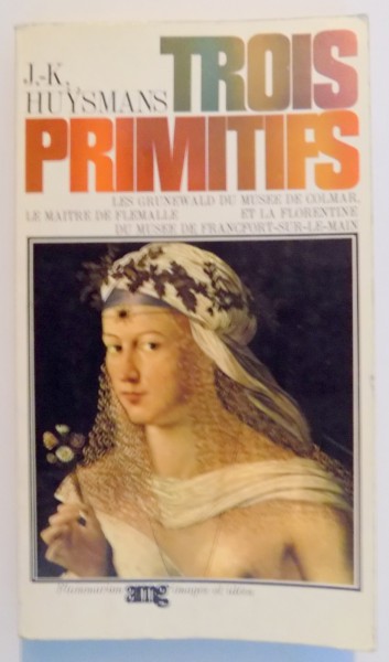 TROIS PRIMITIFS par J.K. HUYSMANS , 1967