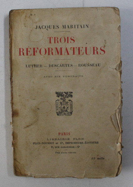 TROIS REFORMATEURS - LUTHER -  DESCARTES - ROUSSEAU par JACQUES MARITAIN , 1925