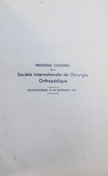 TROISIEME CONGRES INTERNATIONAL DE CHIRURGIE ORTHOPEDIQUE , BOLOGNE - ROME , 21 - 25 SEPTEMBRE 1936 , publiee par J. DELCHEF , 1937