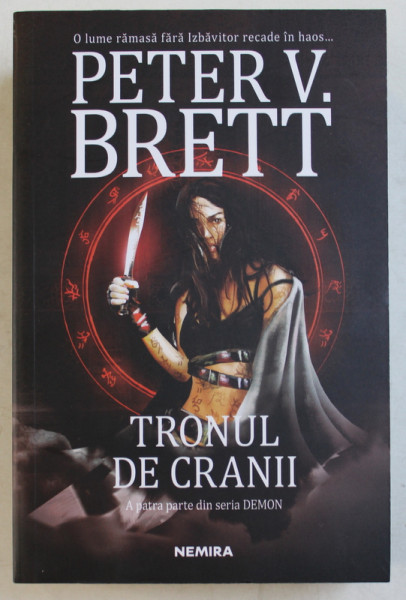 TRONUL DE CRANII de PETER V . BRETT , A PATRA PARTE DIN SERIA ' DEMON ' , 2019