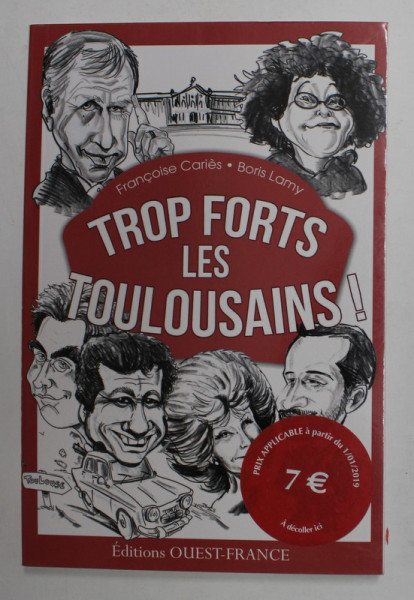 TROP FORTS LES TOULOUSAINS ! par FRANCOISE CARIES et BORIS LAMY , 2015