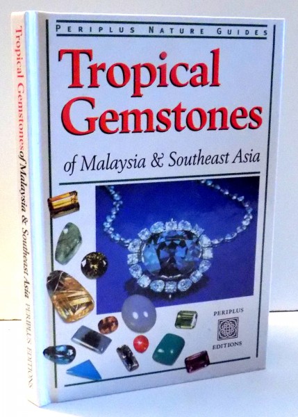 TROPICAL GEMSTONES OF MALAYSIA & SOUTHEAST ASIA by CAROL CLARK , 1997