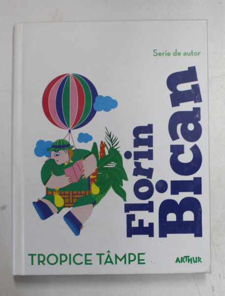 TROPICE TAMPE de FLORIN BICAN , 2017