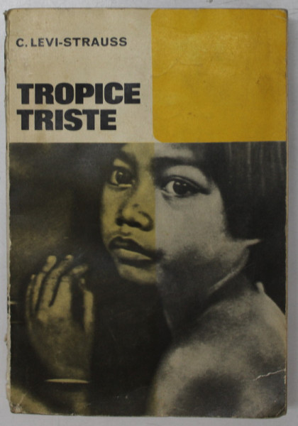 TROPICE TRISTE de C. LEVI - STRAUSS , 1968
