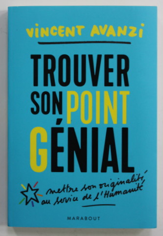 TROUVER SON POINT GENIAL par VINCENT AVANZI , 2019