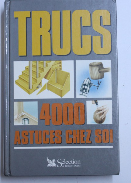 TRUCS - 4000 ASTUCES CHEZ SOI , 1991